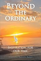 Beyond The Ordinary: Inspiration For Our Time B0C9GG336G Book Cover