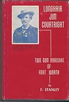 Jim Courtright: Two gun marshal of Fort Worth B00BVYY8K2 Book Cover