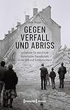Gegen Verfall und Abriss: Initiativen für den Erhalt historischer Bausubstanz in der DDR und Ostdeutschland (Histoire)