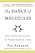 The Dance of the Molecules: How Nanotechnology is Changing Our Lives