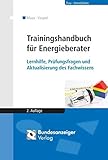 Trainingshandbuch für Energieberater: Lernhilfe, Prüfungsfragen und Aktualisierung des Fachwissens