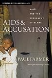 AIDS and Accusation: Haiti and the Geography of Blame, Updated with a New Preface