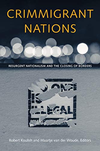 Crimmigrant Nations: Resurgent Nationalism and the Closing of Borders (English Edition)