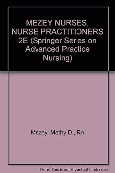 Hardcover Nurses, Nurse Practitioners: Evolution to Advanced Practice (Springer Series on Advanced Practice Nursing) Book