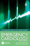 Emergency Cardiology: An Evidence-Based Guide to Acute Cardiac Problems