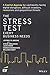 The Stress Test Every Business Needs: A Capital Agenda for Confidently Facing Digital Disruption, Difficult Investors, Recessions and Geopolitical Threats