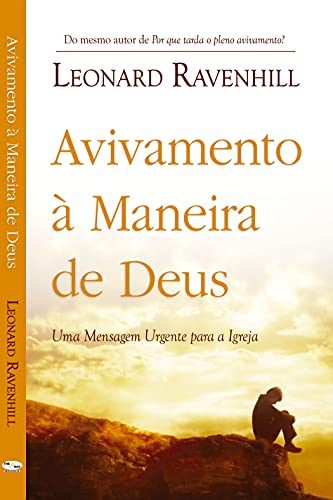 Avivamento à Maneira de Deus: Uma Mensagem Urgente para a Igreja
