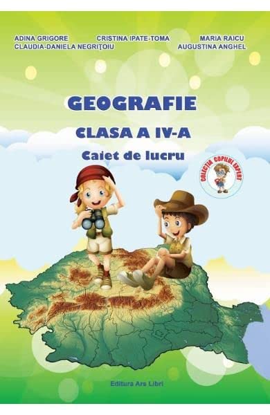 Geografie. Clasa A 4-A. Caiet De Lucru