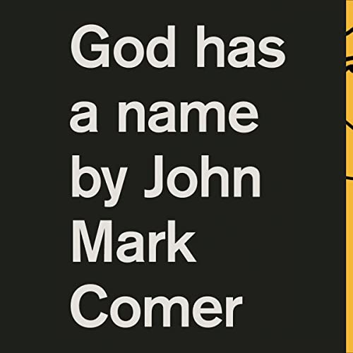 "God Has a Name" by John Mark Comer