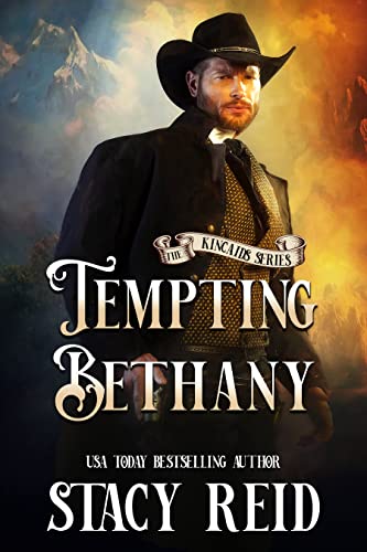 Tempting Bethany : A steamy Western Historical Romance (The Kincaids Book 2)