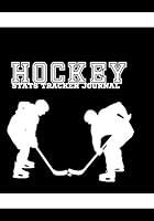 Hockey Stat Tracker Journal: Stats log book for Kids 1798434539 Book Cover