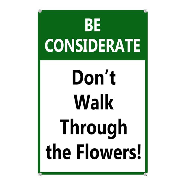 Horienteeon Be Considerate - Donβt Walk Through The Flowers Aluminum Sign 20Γ30cm, Sturdy Aluminum Signs Rust Free, Don't Pick Up The Flower Sign Outdoor for Lawn Yard Decor