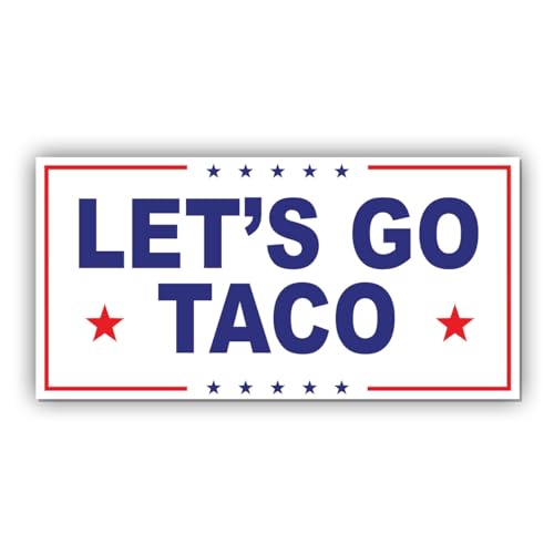 Image of Magnet Sticker Subtle Let's Go Taco Magnetic Anti Funny Leftist Feminist Social Justice Human Rights White Magnet for Bumper, Refrigerator, Cruise Door, Car, Truck 7.5x3.75in