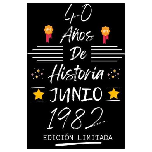 CUADERNO, 40 AÑOS DE HISTORIA JUNIO 1982 EDICIÓN LIMITADA: Regalo de 40 cumpleaños para mujeres y hombres, ideas de 40 cumpleaños... un cumpleaños... ... regalo de 40 cumpleaños para él/ella.
