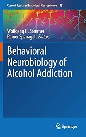 Behavioral Neurobiology of Alcohol Addiction: 13 2013th Edition book cover