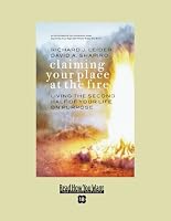 Claiming Your Place at the Fire: Living the Second Half of Your Life on Purpose: Easyread Super Large 18pt Edition 1427088047 Book Cover