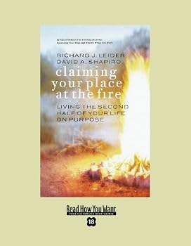 Claiming Your Place at the Fire: Living the Second Half of Your Life on Purpose: Easyread Super Large 18pt Edition