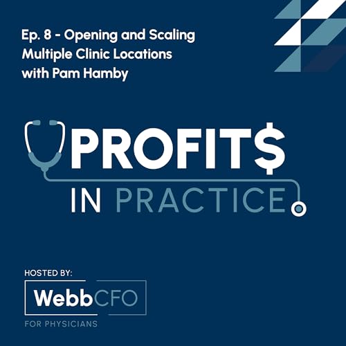 Ep 8 - Opening and Scaling Multiple Clinic Locations with Pam Hamby