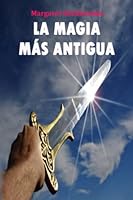 LA MAGIA MÁS ANTIGUA: Una aventura en la Hispania Visigoda (Novelas históricas de España) (Spanish Edition) 1702488187 Book Cover