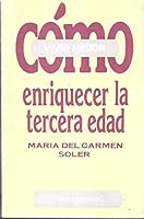 Como enriquecer la tercera edad (Vivir mejor) 8470176161 Book Cover