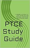 PTCE Study Guide: A simple, concise, no-fluff review for the pharmacy technician certification exam.