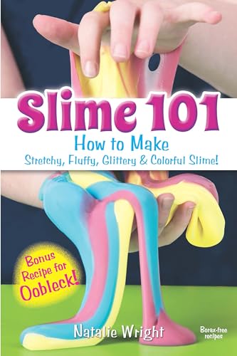 Slime 101: How to Make Stretchy, Fluffy, Glittery & Colorful Slime! (Dover Crafts For Kids)