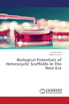 Paperback Biological Potentials of Heterocyclic Scaffolds In The New Era Book