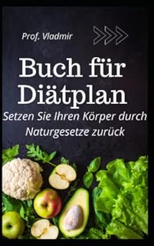 Paperback Buch für Diätplan: Setzen Sie Ihren Körper durch Naturgesetze zurück [German] Book