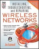 Installing, Troubleshooting, and Repairing Wireless Networks