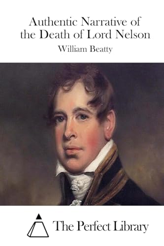 Authentic Narrative of the Death of Lord Nelson (Perfect Library)
