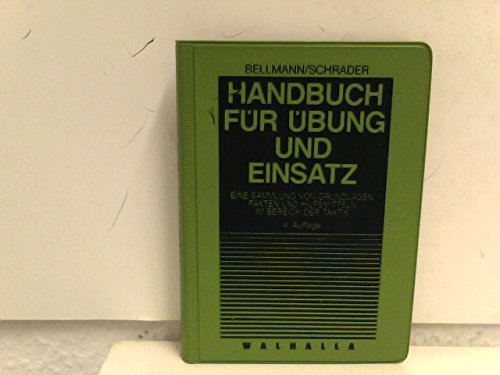 Handbuch für Übung und Einsatz. Eine Sammlung von Grundlagen, Fakten und Hilfsmitteln im Bereich Taktik