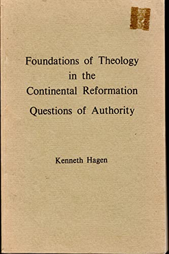 Foundations of theology in the continental Reformation questions of authority