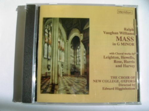 Vaughan Williams : Mass in G minor; Leighton: God's Grandeur; Howells: Take Him Earth for Cherishing; Rose: Feast Song; William Harris: Faire is the Heaven; Jonathan Harvey: I Love the Lord (Meridian) Vaughan Williams : Mass in G minor; Leighton: God's Grandeur; Howells: Take Him Earth for Cherishing; Rose: Feast Song; William Harris: Faire is the Heaven; Jonathan Harvey: I Love the Lord (Meridian)