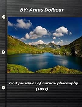 Paperback First principles of natural philosophy (1897) Book