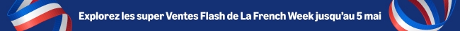 Explorez les super Ventes Flash de La French Week jusqu’au 5 mai