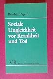 Soziale Ungleichheit vor Krankheit und Tod: Zur Sozialgeschichte des Gesundheitsbereichs im Deutschen Kaiserreich