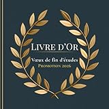  Livre d’or - Vœux de fin d’études: Rubriques et questions à remplir - vœux, souvenirs, messages - Famille, amis, professeurs
