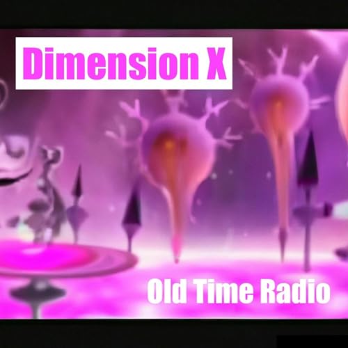 『Dimension X - Old Time Radio』のカバーアート