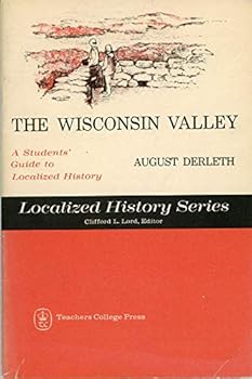 Paperback The Wisconsin valley: A students' guide to localized history (Localized history series) Book