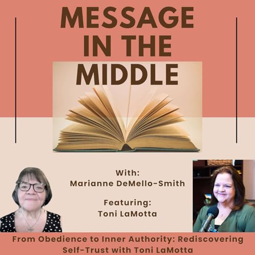 From Obedience to Inner Authority: Rediscovering Self-Trust with Toni LaMotta