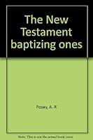 The New Testament baptizing ones B0007FZ422 Book Cover
