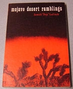 Paperback Mojave Desert Ramblings: A Treasury of Unforgettable Recollections of a Desert Philosopher Book