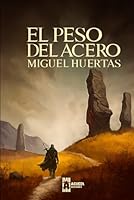 El peso del acero (Spanish Edition) B0D4J9RH63 Book Cover