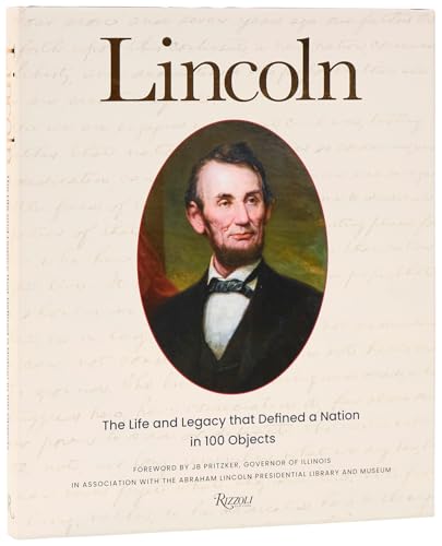 Image of Lincoln: The Life and Legacy that Defined a Nation in 100 Objects