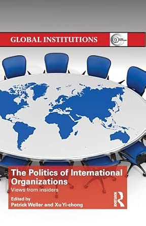 The Politics of International Organizations: Views from insiders book cover