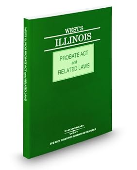 Paperback West's Illinois Probate Act and Related Laws, 2009 ed. (West's Illinois Probate Act and Related Laws) Book