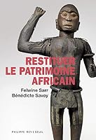 Restituer le patrimoine africain 2848767251 Book Cover