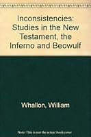 Inconsistencies: Studies in the New Testament, the Inferno, Othello and Beowulf 0859911314 Book Cover