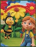  The little Bee who made the world sweet: A Fun Story and Coloring Book for Kids About Bees, Friendship, and the Magic of Nature.