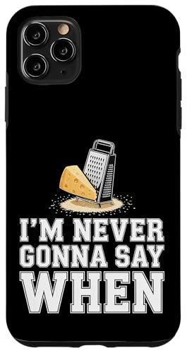 I'm Never Gonna Say When pU`[Y낵 - X}zP[X iPhone 11 Pro Max p